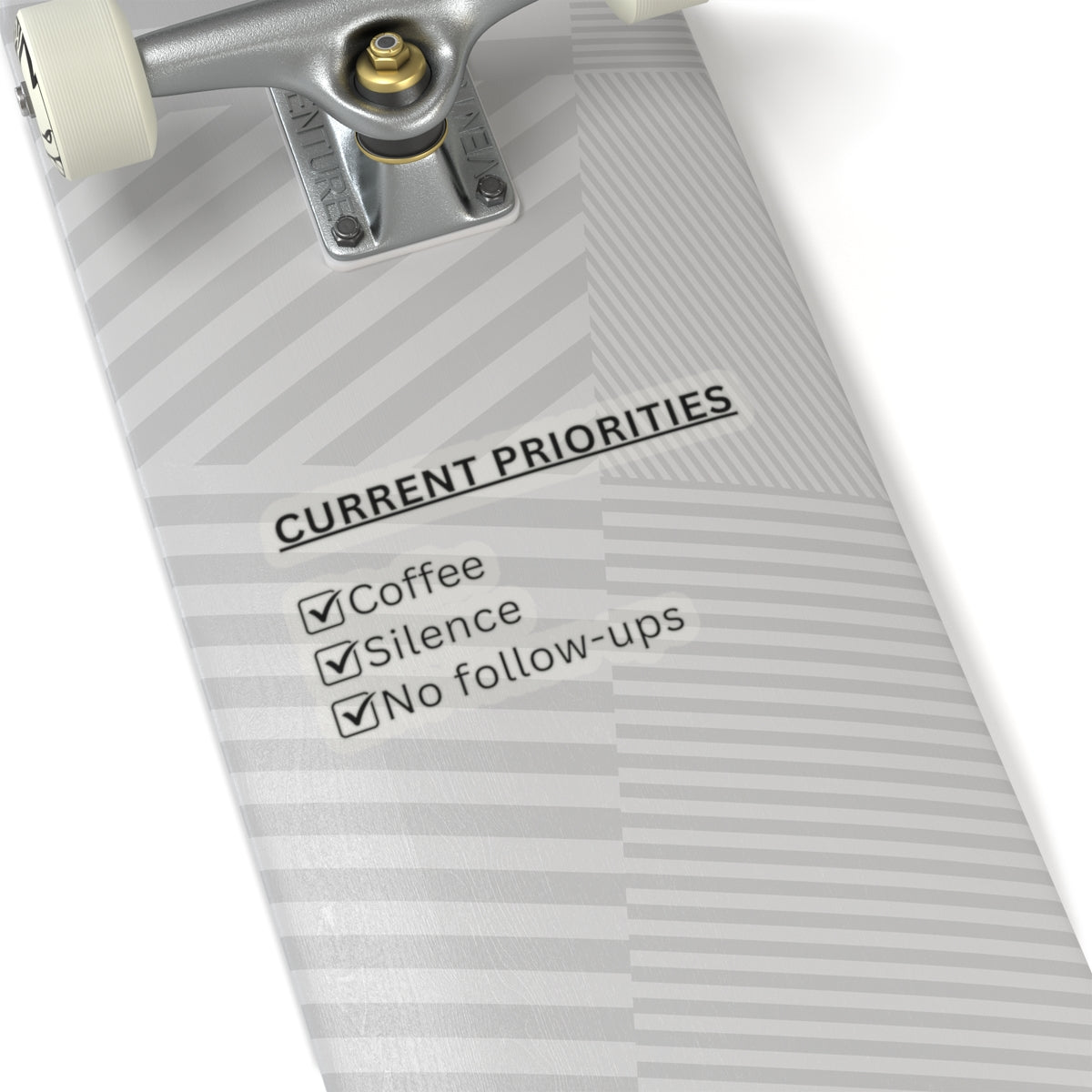 Current Priorities Sticker | Funny Checklist Humor