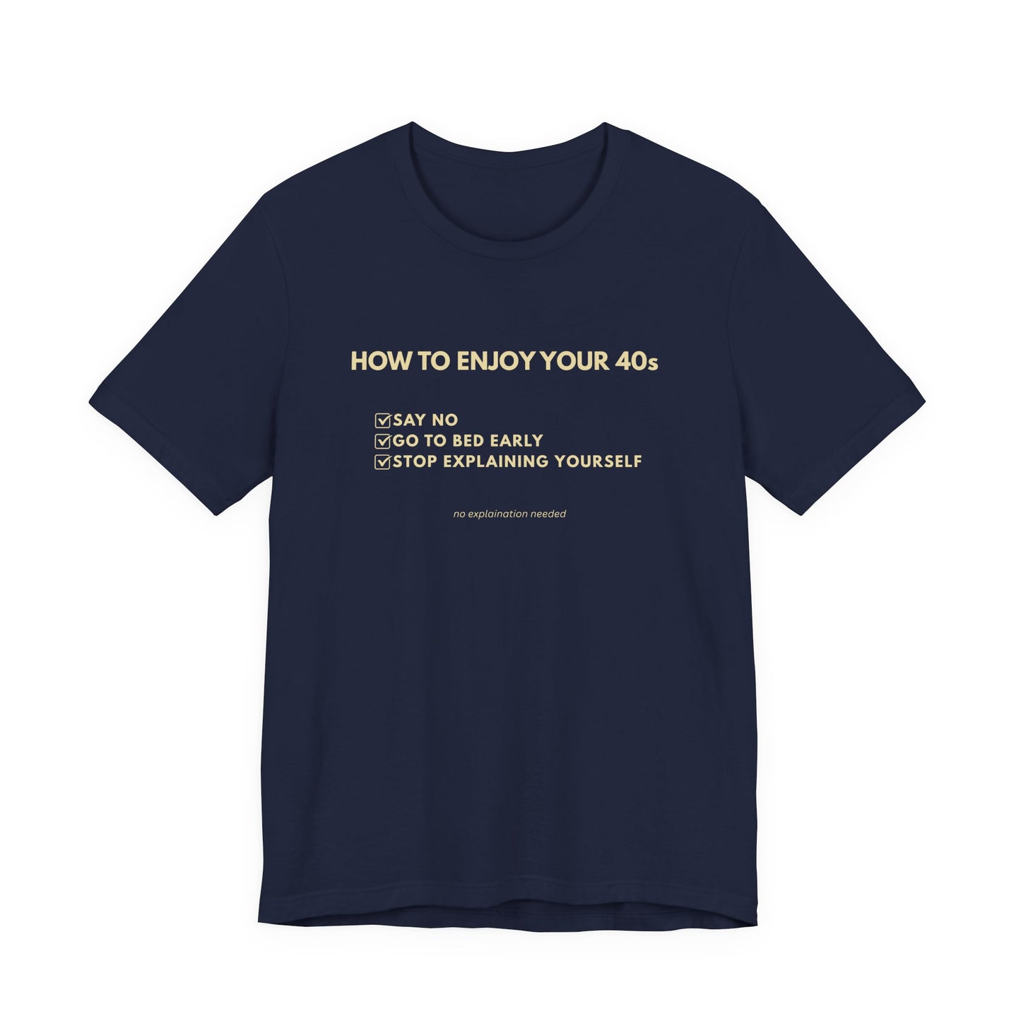 How to Enjoy Your 40s Tee - (Unisex T-shirt)