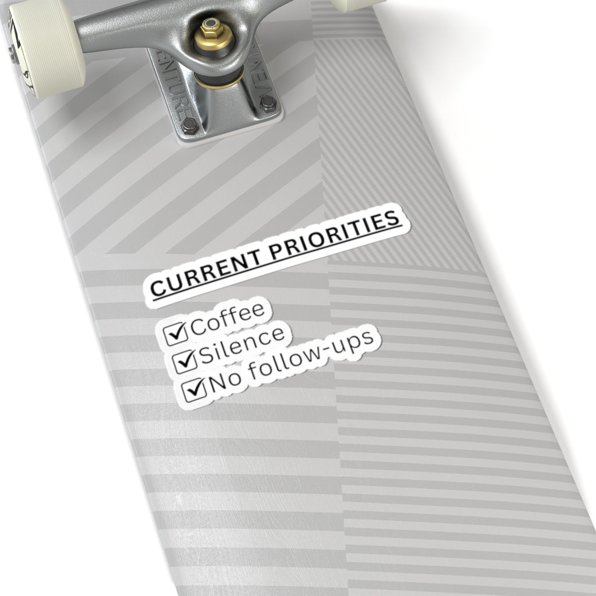 Current Priorities Sticker | Funny Checklist Humor