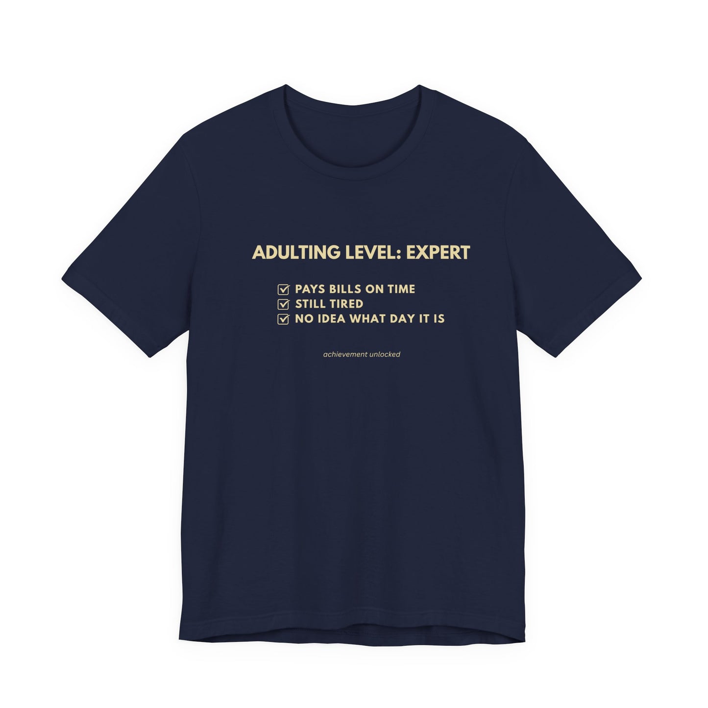 Adulting Level: Expert Tee - (unisex t-shirt)