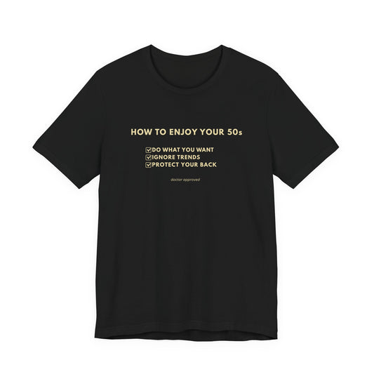 How to Enjoy Your 50s Tee — (Unisex T-Shirt)