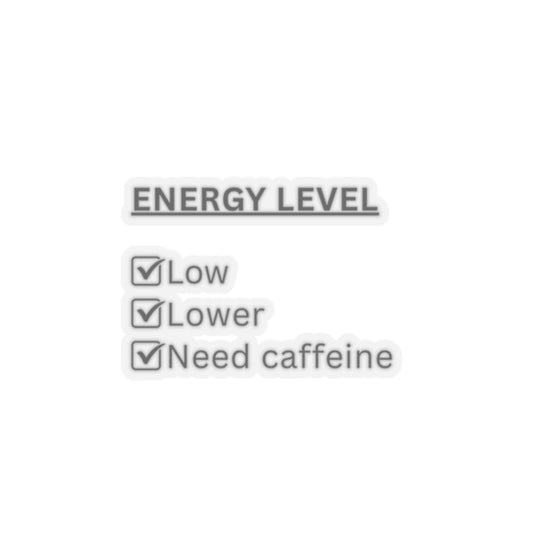 Funny Energy Level Sticker | Need Caffeine Humor