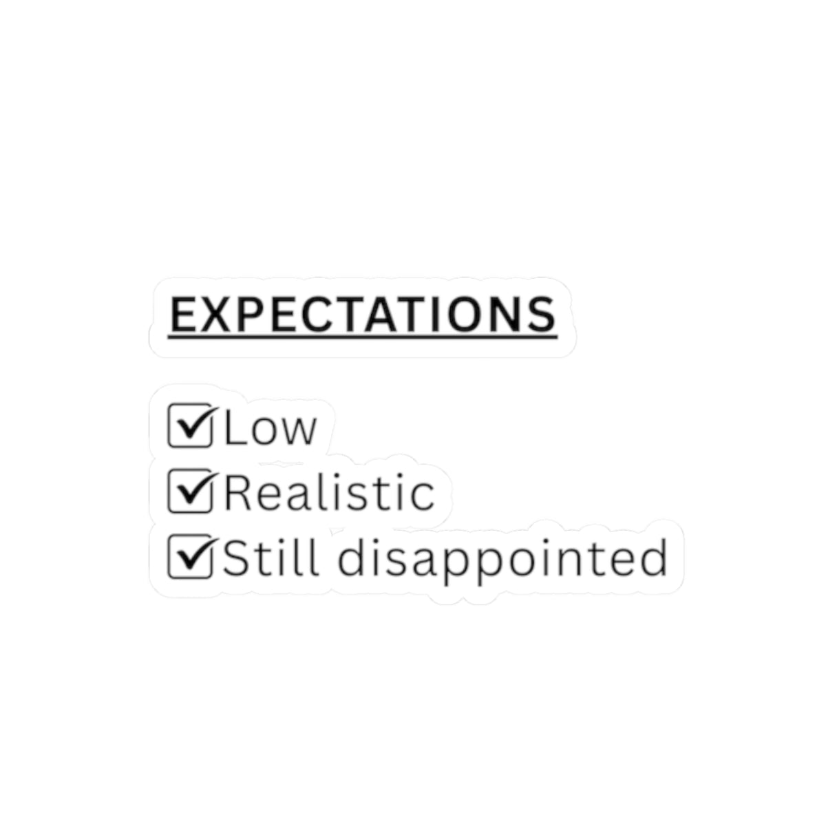 Expectations Sticker | Funny Checklist Humor
