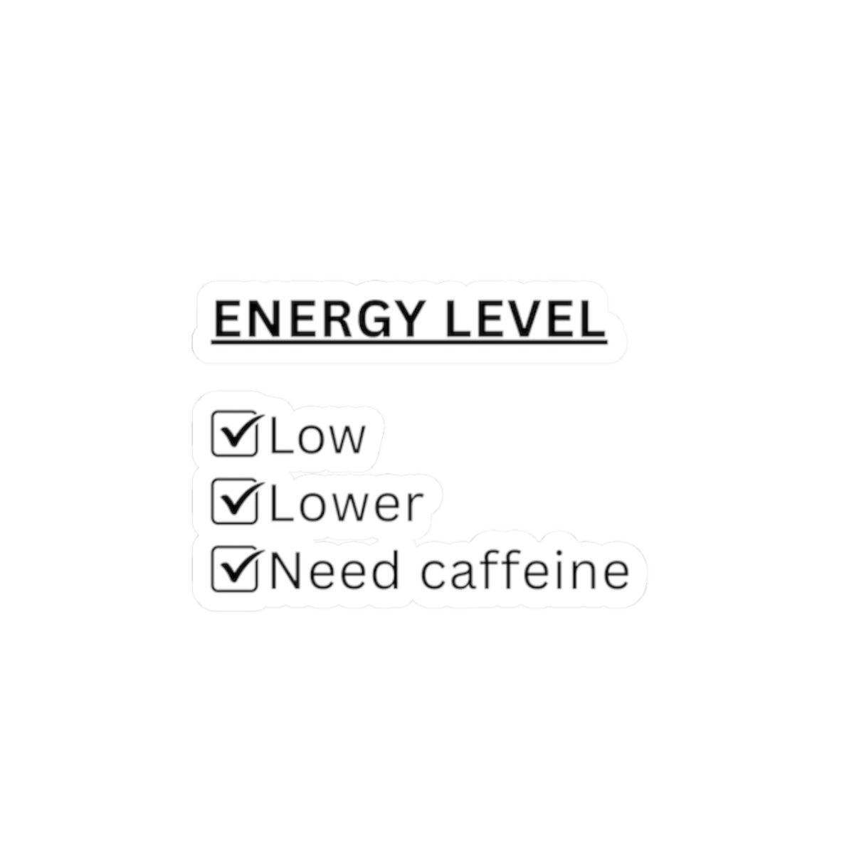 Funny Energy Level Sticker | Need Caffeine Humor
