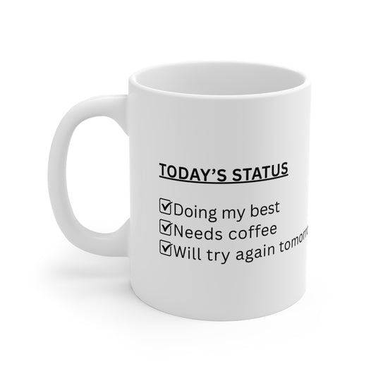 Todays Status Coffee Mug | Funny Minimalist Mug