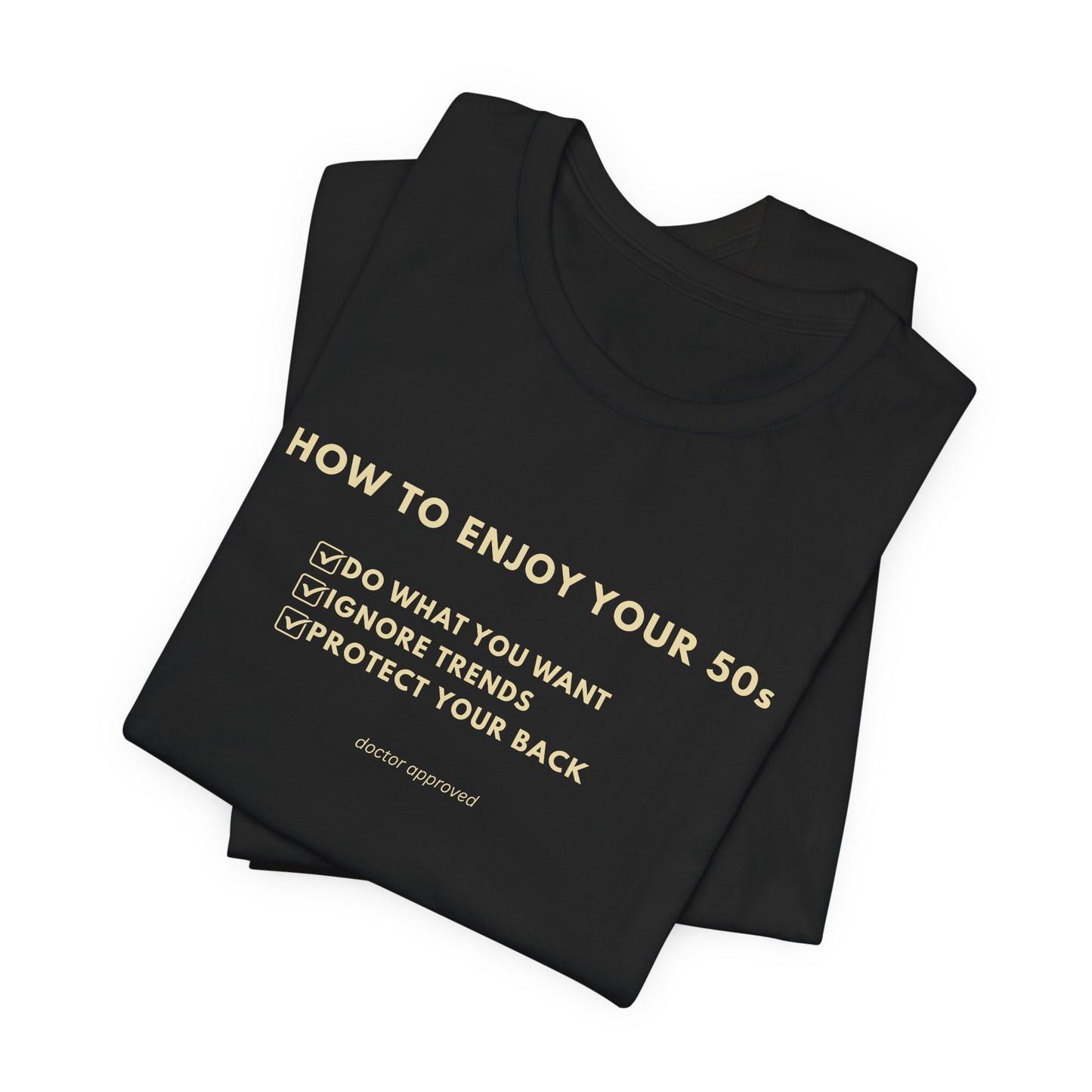 How to Enjoy Your 50s Tee — (Unisex T-Shirt)